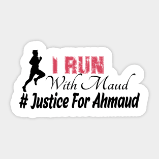 I Run With Maud -Ahmaud, justice for arbery Sticker